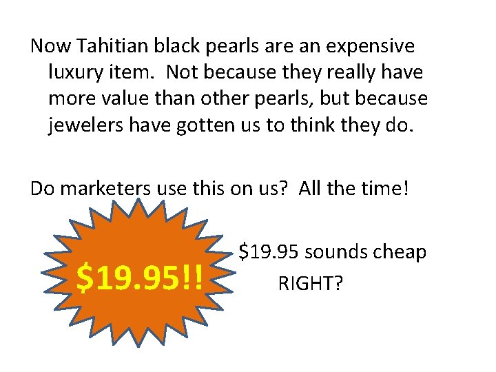 Now Tahitian black pearls are an expensive luxury item. Not because they really have