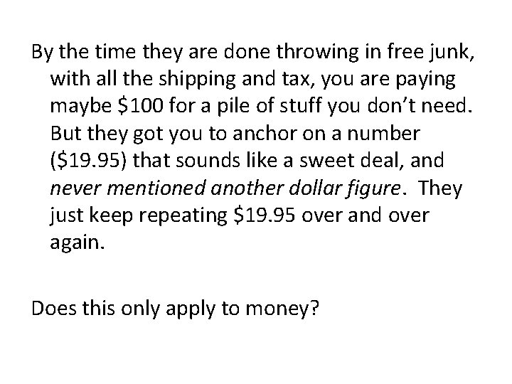 By the time they are done throwing in free junk, with all the shipping
