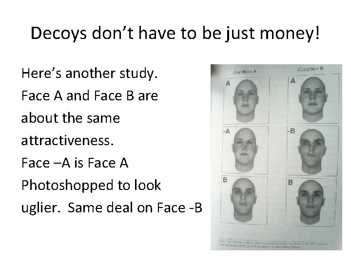 Decoys don’t have to be just money! Here’s another study. Face A and Face