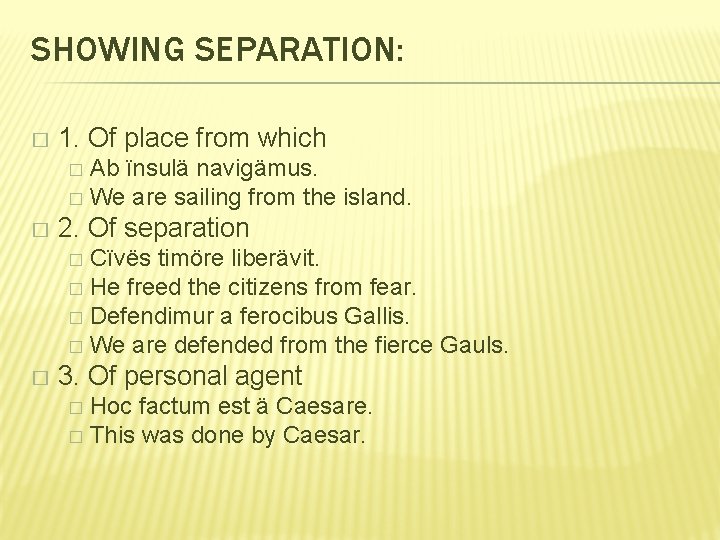 SHOWING SEPARATION: � 1. Of place from which Ab ïnsulä navigämus. � We are