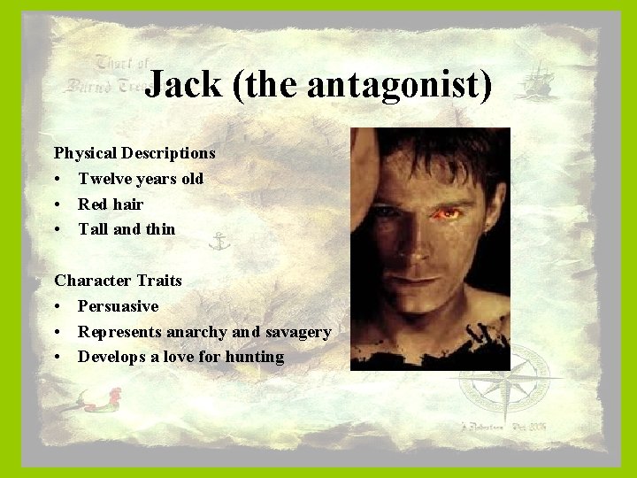 Jack (the antagonist) Physical Descriptions • Twelve years old • Red hair • Tall