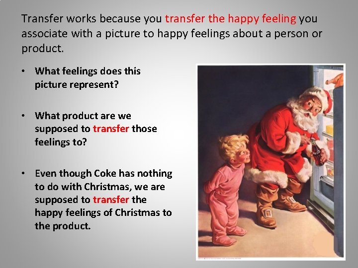 Transfer works because you transfer the happy feeling you associate with a picture to