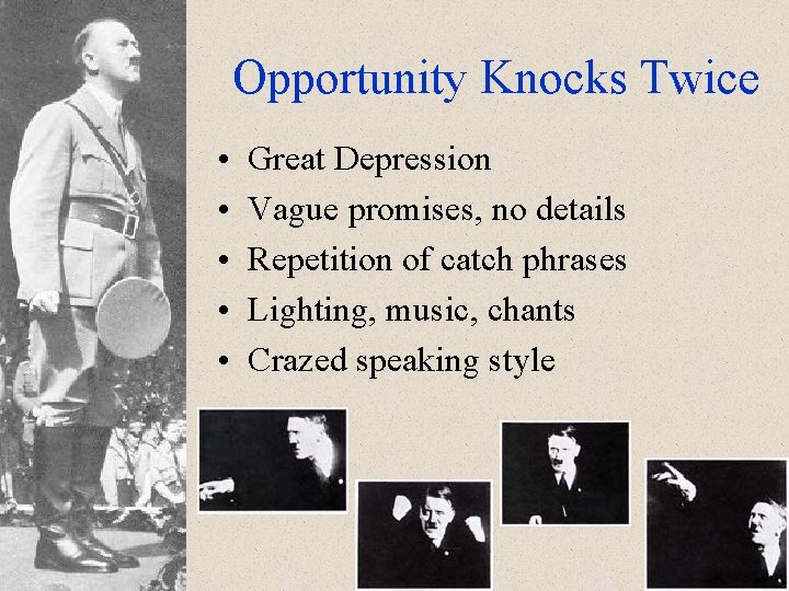 Opportunity Knocks Twice • • • Great Depression Vague promises, no details Repetition of