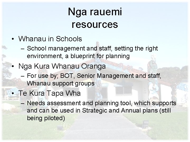 Nga rauemi resources • Whanau in Schools – School management and staff, setting the