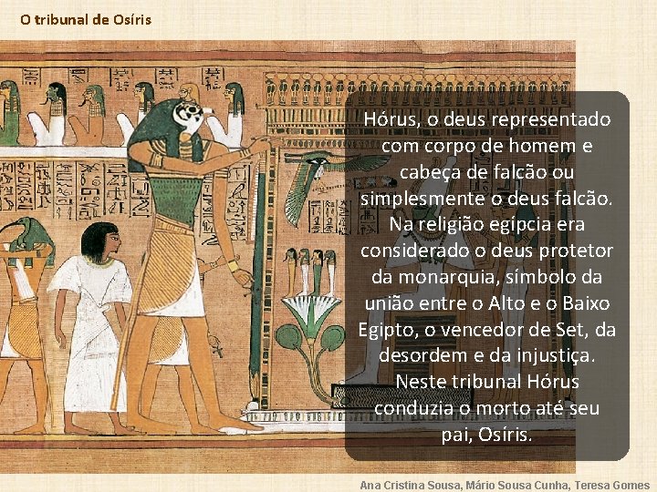 O tribunal de Osíris Hórus, o deus representado com corpo de homem e cabeça