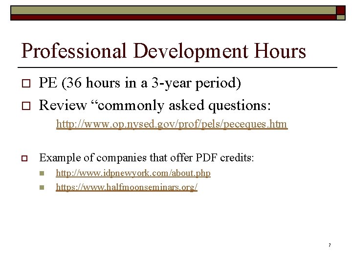 Professional Development Hours o o PE (36 hours in a 3 -year period) Review