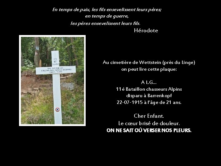 En temps de paix, les fils ensevelissent leurs pères; en temps de guerre, les
