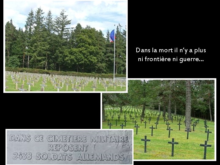 Dans la mort il n’y a plus ni frontière ni guerre… 