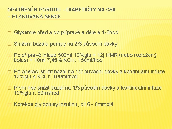 OPATŘENÍ K PORODU - DIABETIČKY NA CSII – PLÁNOVANÁ SEKCE � Glykemie před a