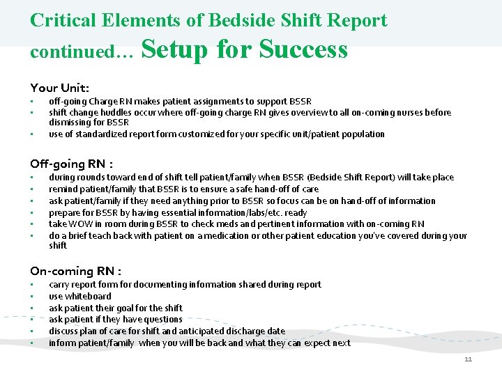 Critical Elements of Bedside Shift Report continued… Setup for Success Your Unit: • •