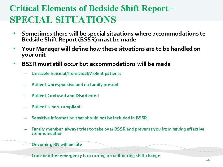Critical Elements of Bedside Shift Report – SPECIAL SITUATIONS • Sometimes there will be
