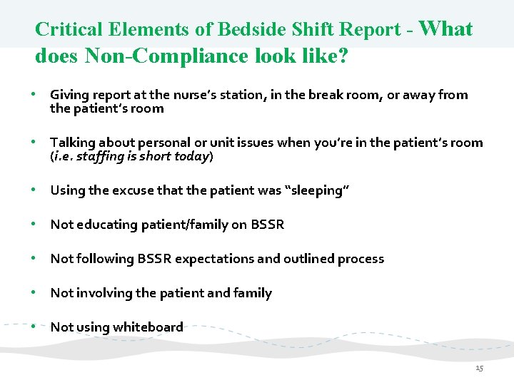 Critical Elements of Bedside Shift Report - What does Non-Compliance look like? • Giving