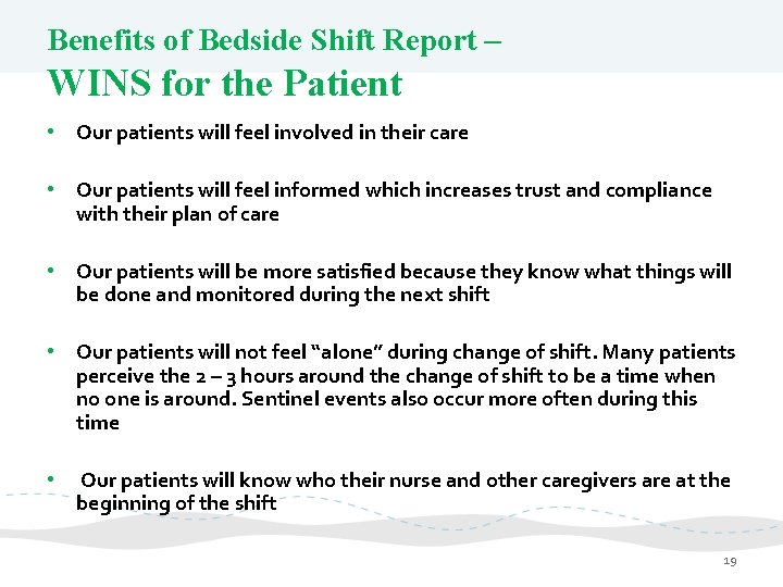 Benefits of Bedside Shift Report – WINS for the Patient • Our patients will