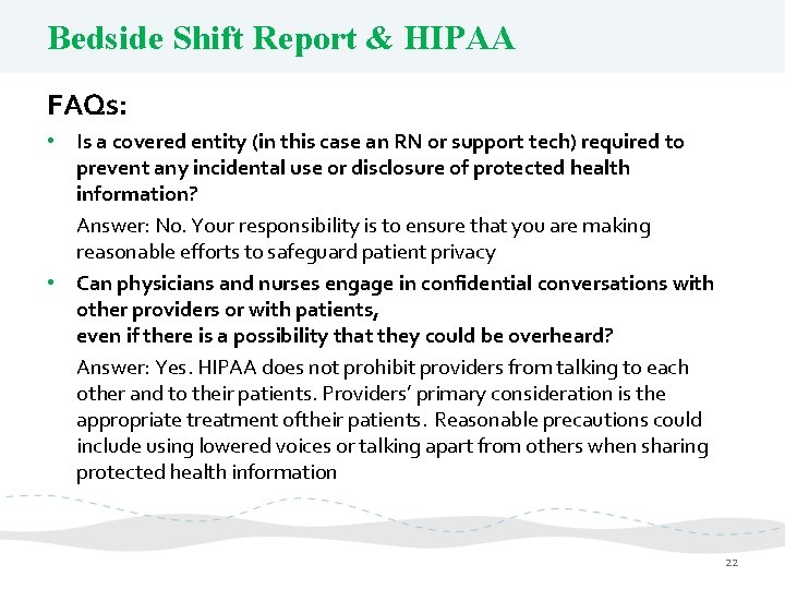 Bedside Shift Report & HIPAA FAQs: • Is a covered entity (in this case