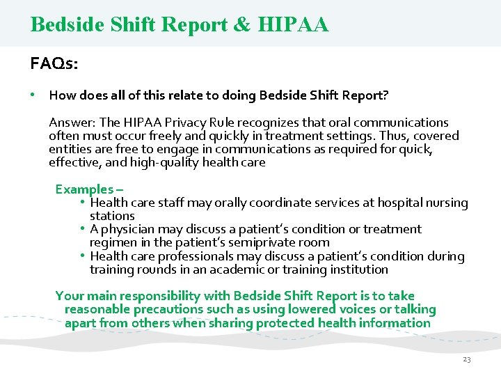 Bedside Shift Report & HIPAA FAQs: • How does all of this relate to