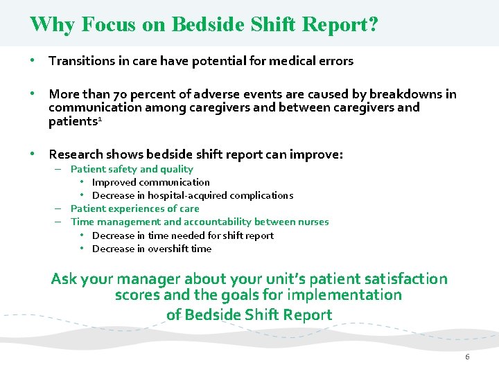 Why Focus on Bedside Shift Report? • Transitions in care have potential for medical