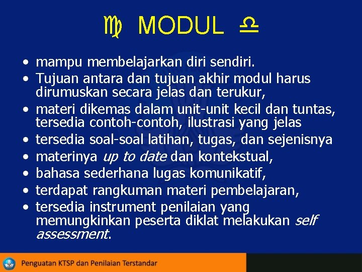  MODUL • mampu membelajarkan diri sendiri. • Tujuan antara dan tujuan akhir modul