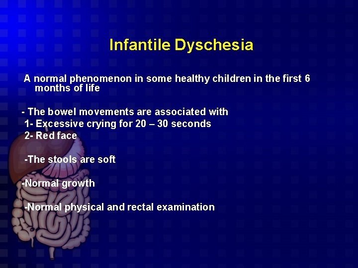 Infantile Dyschesia A normal phenomenon in some healthy children in the first 6 months