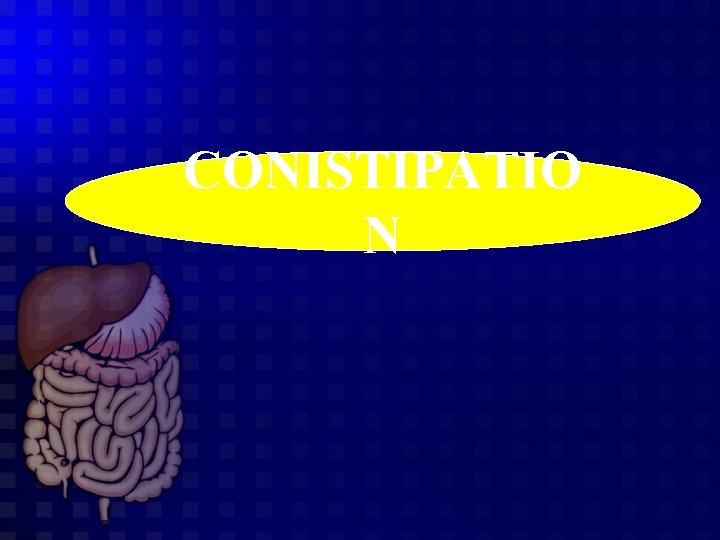 CONISTIPATIO N 