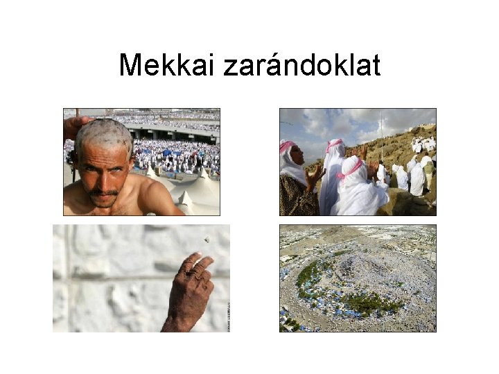 Mekkai zarándoklat Mekkai zarándoklat