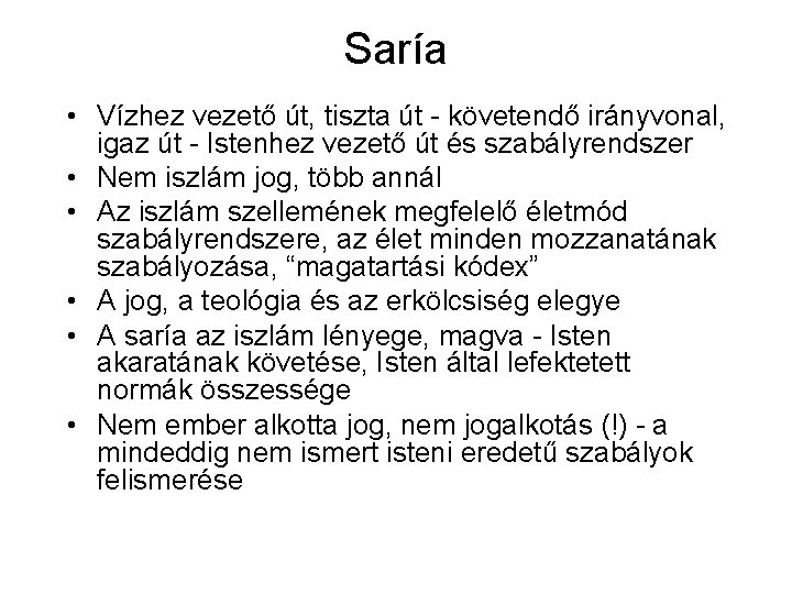 Saría • Vízhez vezető út, tiszta út - követendő irányvonal, igaz út - Istenhez