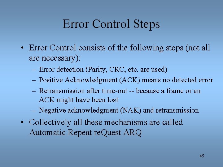 Error Control Steps • Error Control consists of the following steps (not all are