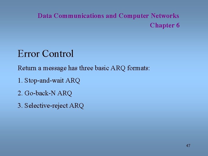 Data Communications and Computer Networks Chapter 6 Error Control Return a message has three