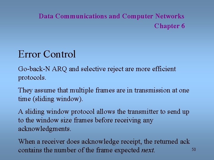 Data Communications and Computer Networks Chapter 6 Error Control Go-back-N ARQ and selective reject