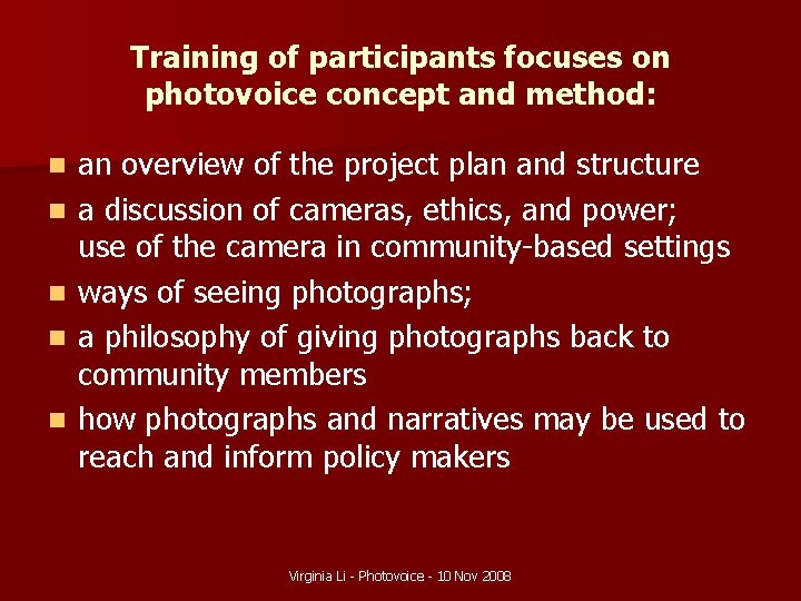 Training of participants focuses on photovoice concept and method: n n n an overview