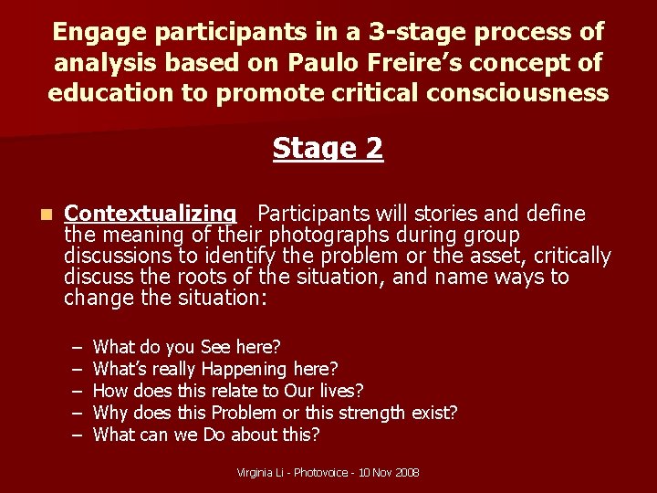 Engage participants in a 3 -stage process of analysis based on Paulo Freire’s concept