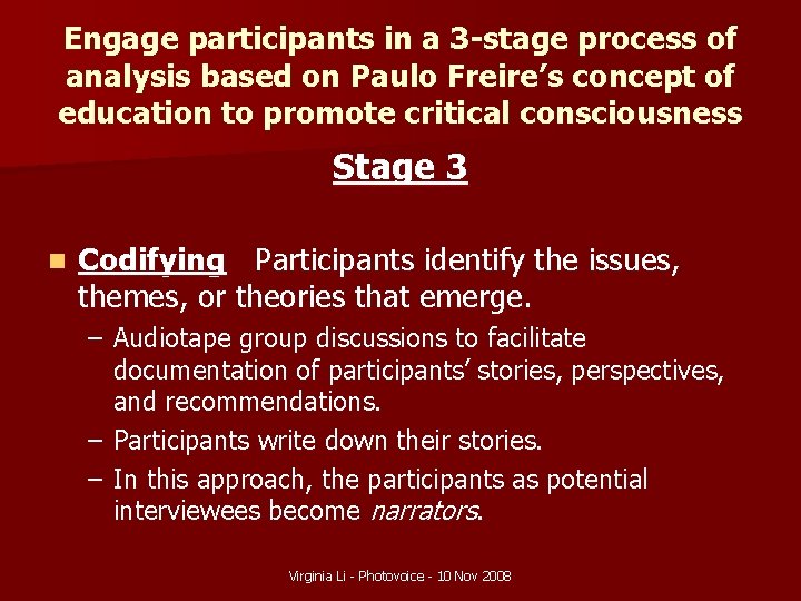 Engage participants in a 3 -stage process of analysis based on Paulo Freire’s concept