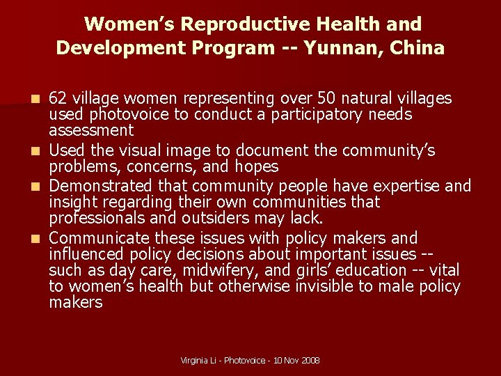 Women’s Reproductive Health and Development Program -- Yunnan, China n n 62 village women