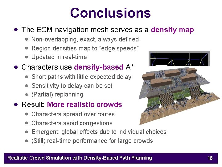 Conclusions The ECM navigation mesh serves as a density map Non-overlapping, exact, always defined