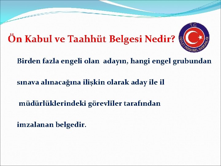 Ön Kabul ve Taahhüt Belgesi Nedir? Birden fazla engeli olan adayın, hangi engel grubundan