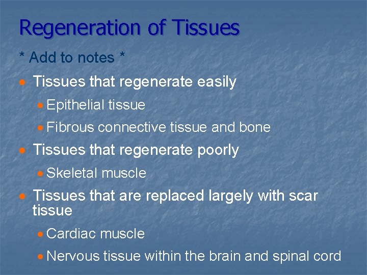 Regeneration of Tissues * Add to notes * · Tissues that regenerate easily ·