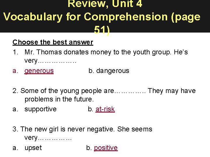 Review, Unit 4 Vocabulary for Comprehension (page 51) Choose the best answer 1. Mr.