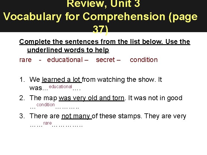 Review, Unit 3 Vocabulary for Comprehension (page 37) Complete the sentences from the list