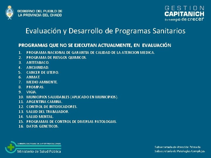 Evaluación y Desarrollo de Programas Sanitarios PROGRAMAS QUE NO SE EJECUTAN ACTUALMENTE, EN EVALUACIÓN