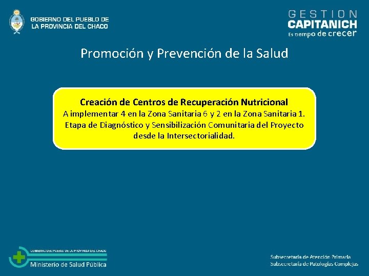 Promoción y Prevención de la Salud Creación de Centros de Recuperación Nutricional A implementar