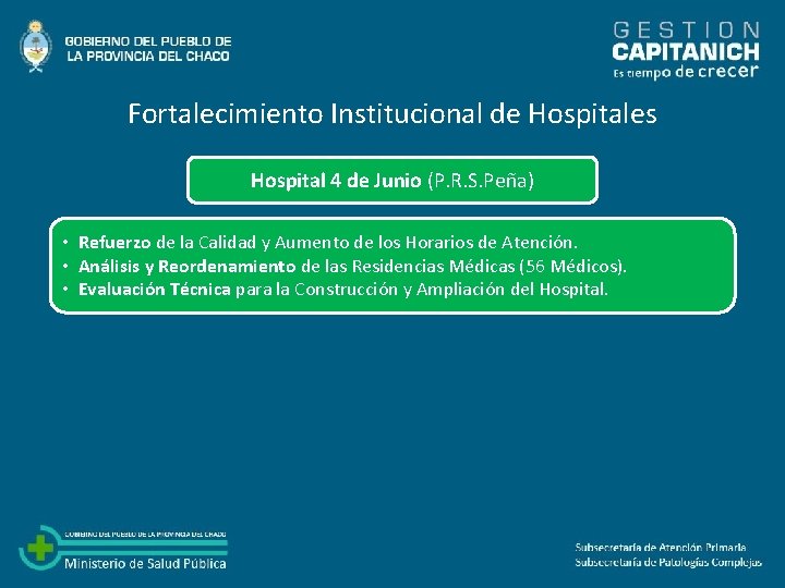 Fortalecimiento Institucional de Hospitales Hospital 4 de Junio (P. R. S. Peña) • Refuerzo