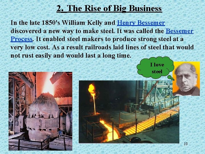 2. The Rise of Big Business In the late 1850's William Kelly and Henry