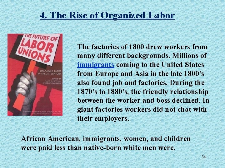 4. The Rise of Organized Labor The factories of 1800 drew workers from many