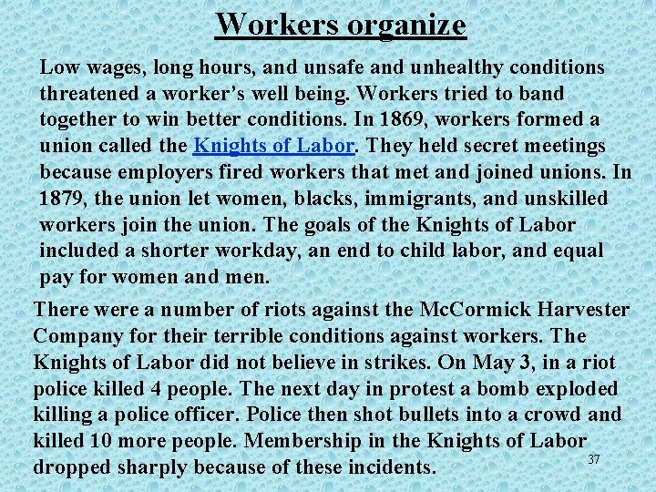  Workers organize Low wages, long hours, and unsafe and unhealthy conditions threatened a