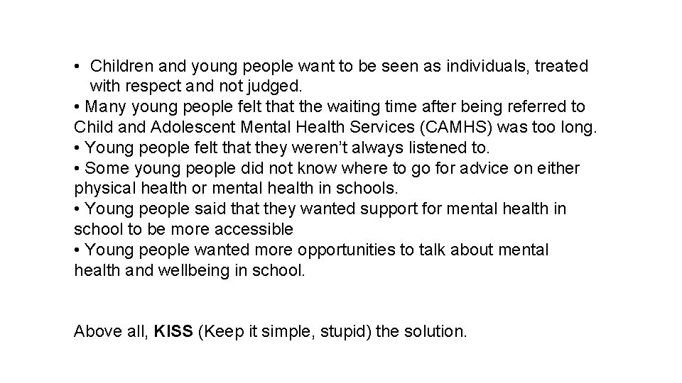  • Children and young people want to be seen as individuals, treated with
