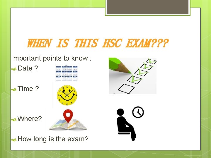 WHEN IS THIS HSC EXAM? ? ? Important points to know : Date ?