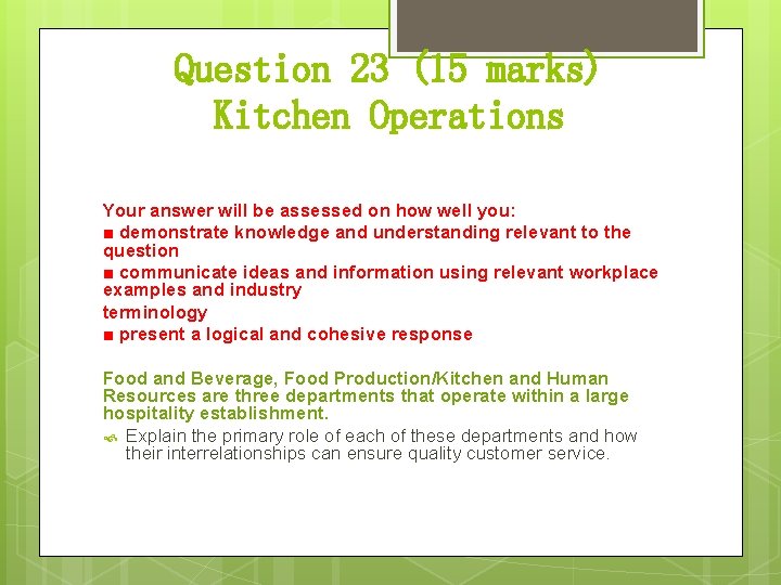 Question 23 (15 marks) Kitchen Operations Your answer will be assessed on how well