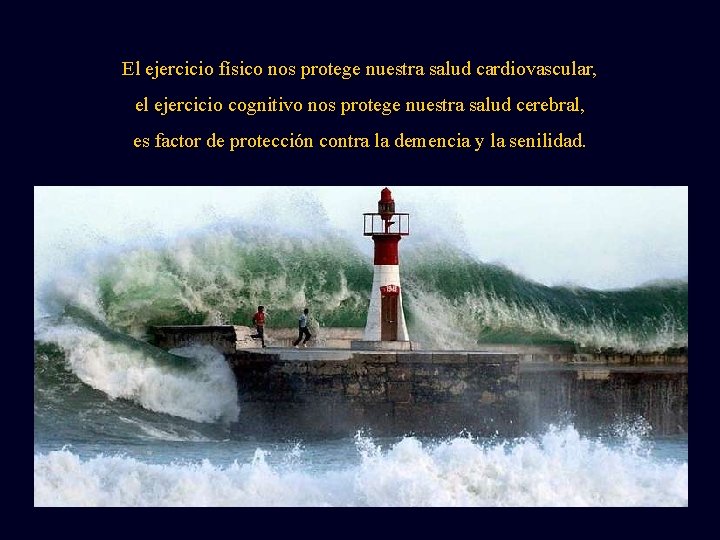 El ejercicio físico nos protege nuestra salud cardiovascular, el ejercicio cognitivo nos protege nuestra