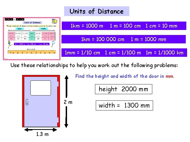 Units of Distance 1 km = 1000 m 1 m = 100 cm 1