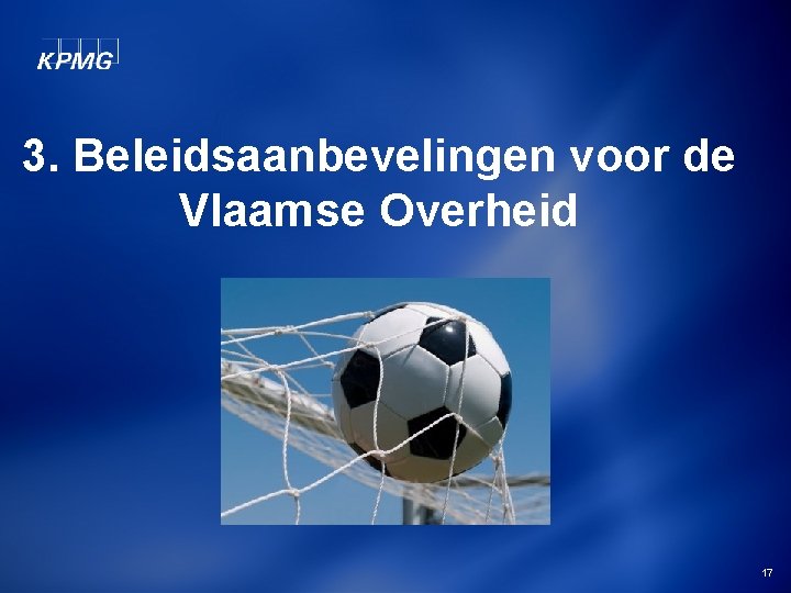 3. Beleidsaanbevelingen voor de Vlaamse Overheid 17 