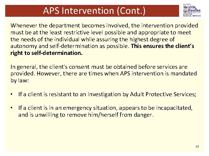 APS Intervention (Cont. ) Whenever the department becomes involved, the intervention provided must be